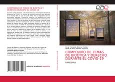 Capa do livro de COMPENDIO DE TEMAS DE BIOÉTICA Y DERECHO DURANTE EL COVID-19 