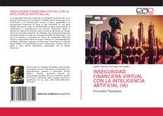 INSEGURIDAD FINANCIERA VIRTUAL CON LA INTELIGENCIA ARTIFICIAL (IA)的封面