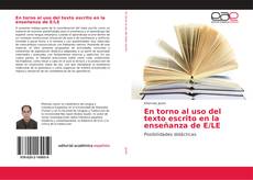 Bookcover of En torno al uso del texto escrito en la enseñanza de E/LE