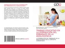 Portada del libro de TRABAJO EDUCATIVO EN LA DISMINUCIÓN DEL EMBARAZO EN LA ADOLESCENCIA