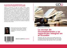 Portada del libro de La accion de incumplimiento y su reparación integral en el Ecuador