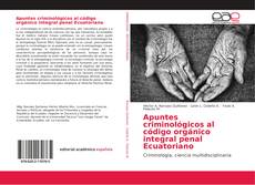 Copertina di Apuntes criminológicos al código orgánico integral penal Ecuatoriano