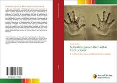 Capa do livro de Subsídios para o Bem-estar Institucional 