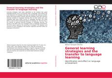Bookcover of General learning strategies and the transfer to language learning