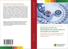 Aplicação da Mínima Quantidade de Lubrificação na Usinagem por Abrasão kitap kapağı