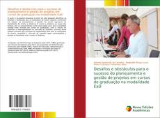 Capa do livro de Desafios e obstáculos para o sucesso do planejamento e gestão de projetos em cursos de graduação na modalidade EaD 