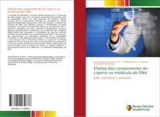 Copertina di Efeitos dos componentes do cigarro na molécula de DNA