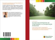 Copertina di Função Socioambiental da Propriedade e a Compensação Ambiental