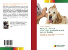 Aspectos clínicos e patológicos associados à otite externa de cães的封面