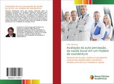 Bookcover of Avaliação da auto percepção da saúde bucal em um modelo de overdenture