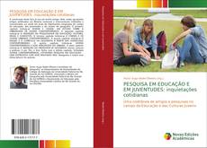 Capa do livro de PESQUISA EM EDUCAÇÃO E EM JUVENTUDES: inquietações cotidianas 