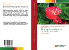 Capa do livro de Silício na Biotecnologia de Plantas Ornamentais 