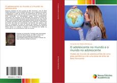 Copertina di O adolescente no mundo e o mundo no adolescente