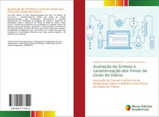 Avaliação da Síntese e caracterização dos filmes de óxido de titânio kitap kapağı
