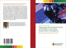 Capa do livro de Expressão de Interferon Gama e TGF Beta 1 em Cistos Radiculares e Dentígeros 