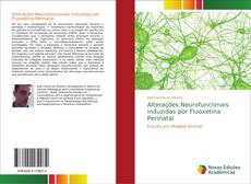 Bookcover of Alterações Neurofuncionais induzidas por Fluoxetina Perinatal