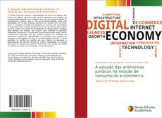 Capa do livro de A solução das antinomias jurídicas na relação de consumo do e-commerce 