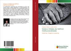Обложка Vozes e Visões da Velhice Institucionalizada