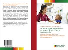 Capa do livro de Os cuidados de enfermagem na percepção da criança hospitalizada 