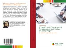 Bookcover of A Trajetória de Formação dos Professores da Licenciatura em Computação