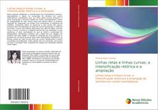 Bookcover of Linhas retas e linhas curvas: a intensificação retórica e a ampliação