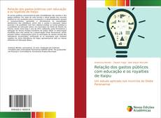 Capa do livro de Relação dos gastos públicos com educação e os royalties de Itaipu 