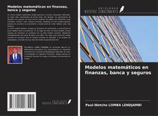 Couverture de Modelos matemáticos en finanzas, banca y seguros