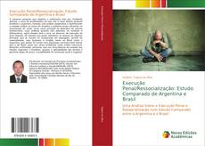 Capa do livro de Execução Penal/Ressocialização: Estudo Comparado de Argentina e Brasil 