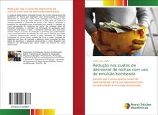 Capa do livro de Redução nos custos de desmonte de rochas com uso de emulsão bombeada 