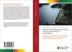 Análises de Metodologias para o Comissionamento Hidrelétrico kitap kapağı