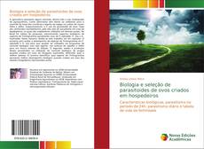 Bookcover of Biologia e seleção de parasitoides de ovos criados em hospedeiros