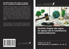 Borítókép a  Gestión limpia del agua en apoyo de la resistencia medioambiental - hoz
