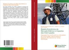 Capa do livro de Modelo Econômico do Mercado Elétrico e Impactos das Interrupções 