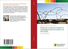 Bookcover of Rupturas: processo estético e pedagógico pós-dramático na educação