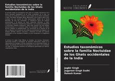 Borítókép a  Estudios taxonómicos sobre la familia Noctuidae de los Ghats occidentales de la India - hoz