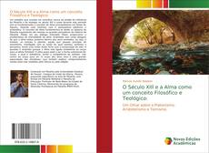 O Século XIII e a Alma como um conceito Filosófico e Teológico: kitap kapağı
