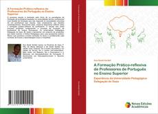 Buchcover von A Formação Prático-reflexiva de Professores de Português no Ensino Superior