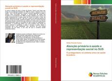 Couverture de Atenção primária à saúde e representação social no SUS