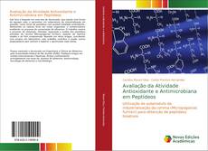 Avaliação da Atividade Antioxidante e Antimicrobiana em Peptídeos kitap kapağı