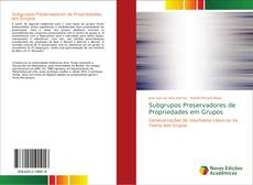 Portada del libro de Subgrupos Preservadores de Propriedades em Grupos