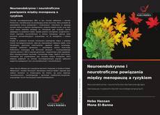 Bookcover of Neuroendokrynne i neurotroficzne powiązania między menopauzą a ryzykiem