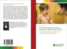 A Humanização do espaço hospitalar através da música kitap kapağı