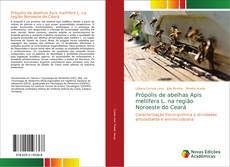 Própolis de abelhas Apis mellifera L. na região Noroeste do Ceará kitap kapağı