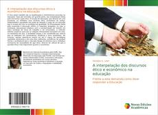 Buchcover von A interpelação dos discursos ético e econômico na educação