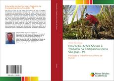 Bookcover of Educação, Ações Sociais e Trabalho na Companhia Usina São João - PB