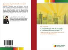 O processo de verticalização urbana em Guarapuava-PR kitap kapağı