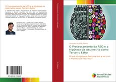 Buchcover von O Processamento da ASO e a Hipótese da Assimetria como Terceiro Fator