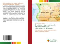 Buchcover von O turismo escuro em Angola: Referência das vias rodoviárias de Benguela