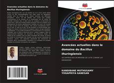 Portada del libro de Avancées actuelles dans le domaine du Bacillus thuringiensis