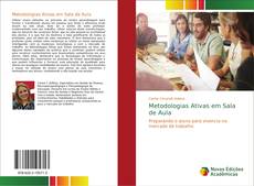 Couverture de Metodologias Ativas em Sala de Aula